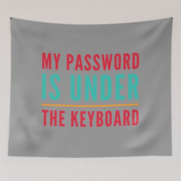 Item preview, My Password is Under the Keyboard designed and sold by bradm50.