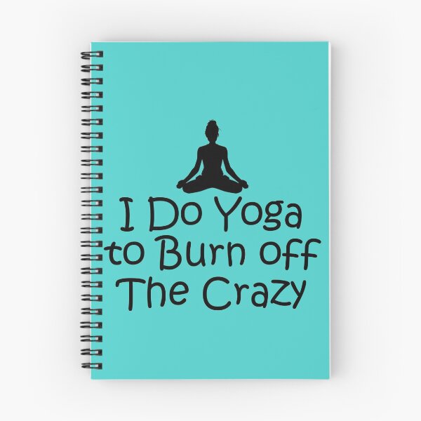 Item preview, I Do Yoga To Burn Off The Crazy designed and sold by BuynPose.