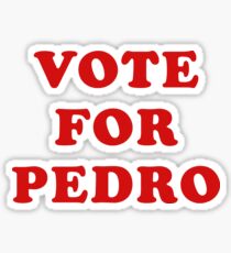 VOTE FOR PEDRO Sticker