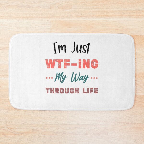 Item preview, im just wtf ing my way through life  designed and sold by Essakhi12.