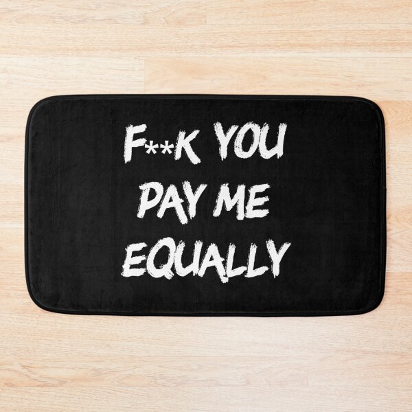 Item preview, F**K You Pay Me Equally designed and sold by Akmloza.