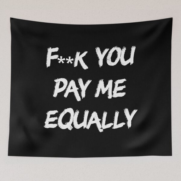 Item preview, F**K You Pay Me Equally designed and sold by Akmloza.