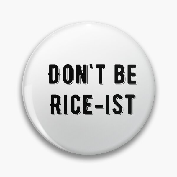 Item preview, Don't Be Rice-Ist Uncle Roger Quote Design designed and sold by AritraSur.