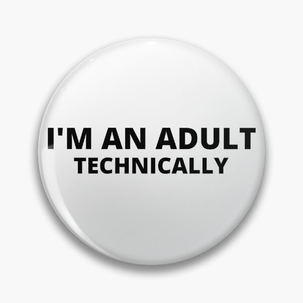 Item preview, I'm an adult technically designed and sold by stelsanc.