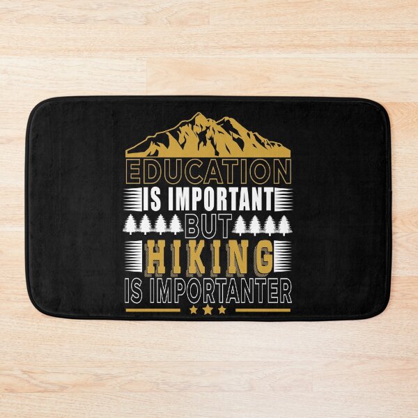 Item preview,  Education Is Important But Hiking Is Importanter designed and sold by AmalGr.