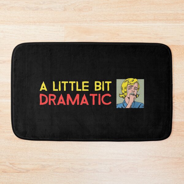 Item preview, A Little Bit Dramatic: The Drama Queen designed and sold by friendlyspoon.