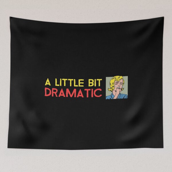 Item preview, A Little Bit Dramatic: The Drama Queen designed and sold by friendlyspoon.