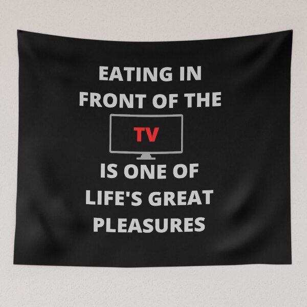 Item preview, Eating In Front of the TV Is One of Life's Great Pleasures designed and sold by SameGirlNwTrcks.