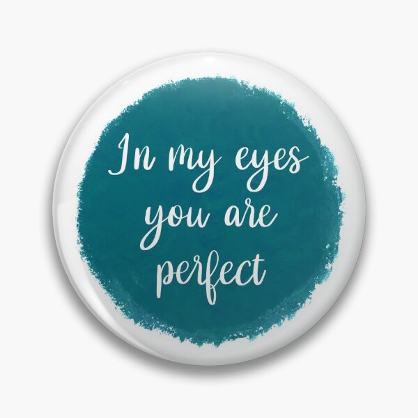 Item preview, In my eyes you are perfect designed and sold by Volubile.