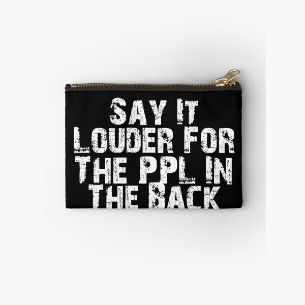 Item preview, Say It Louder For The People In The Back designed and sold by Akmloza.