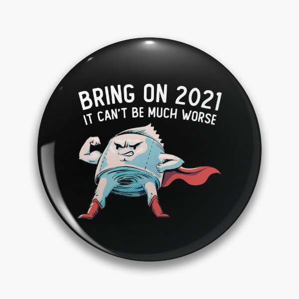 Item preview, Bring On 2021 It Can't Be Much Worse designed and sold by OnepixArt.