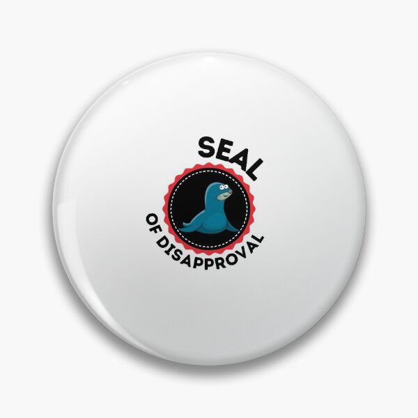 Item preview, Seal Of Disapproval designed and sold by ImperialBaron.