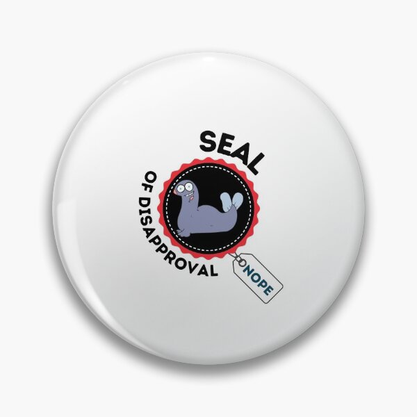 Item preview, Seal Of Disapproval designed and sold by ImperialBaron.