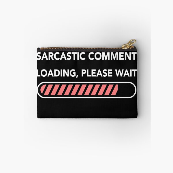 Item preview, Sarcastic Comment Loading Please Wait - Funny Sarcastic Meme t shirt - Sarcasm Gifts designed and sold by WhiteTears.
