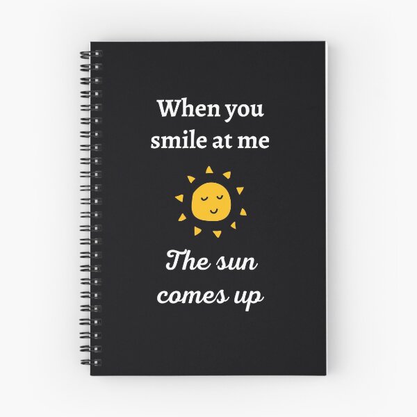 Item preview, "When You Smile At Me, The Sun Comes up." If that happens, you know it's real love. designed and sold by JoelsCorner.