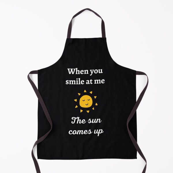 Item preview, "When You Smile At Me, The Sun Comes up." If that happens, you know it's real love. designed and sold by JoelsCorner.