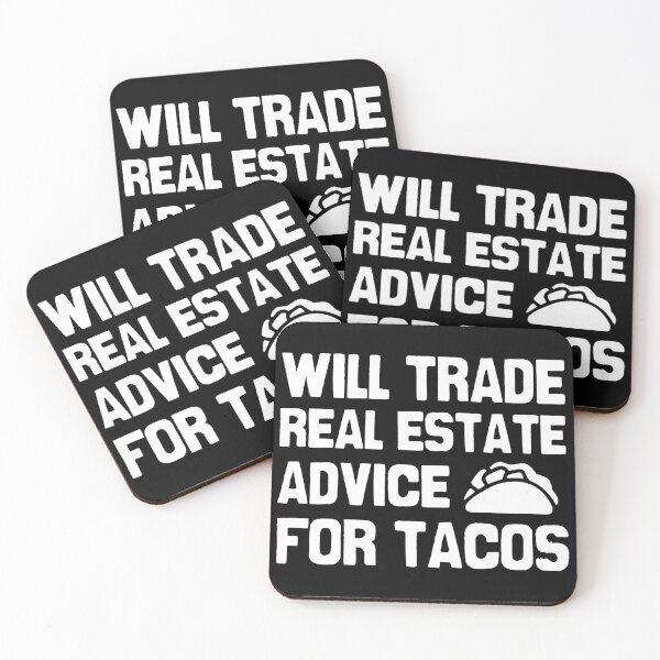Item preview, Will trade real estate advice for tacos designed and sold by Statim.