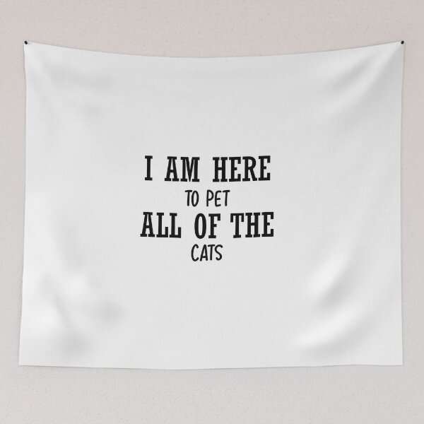 Item preview, I Am Here To Pet All Of The Cats designed and sold by mymysterycloset.