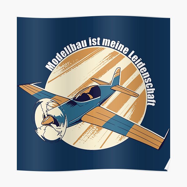 "Modellbauer Modellbau Modellflugzeug Geschenk Spruch" Poster von