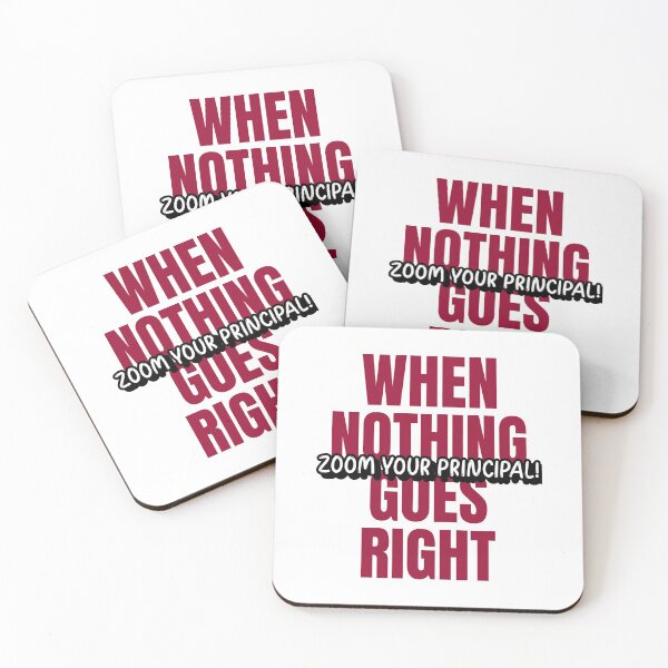 Item preview, Nothing Goes Right Zoom Your Principal designed and sold by RiseandShineTee.