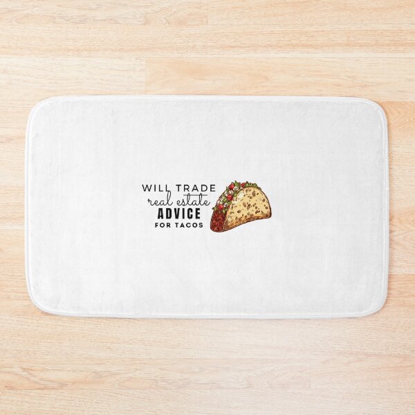 Item preview, will trade real estate advice for tacos designed and sold by ImperialBaron.