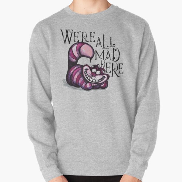 Nous sommes tous fous ici Sweatshirt épais