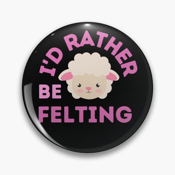 Item preview, I'D RATHER BE FELTING - Funny Cute Felting Design designed and sold by a-little-ink.