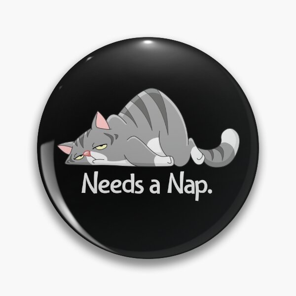 Item preview, Needs a Nap designed and sold by Mandy Kay.