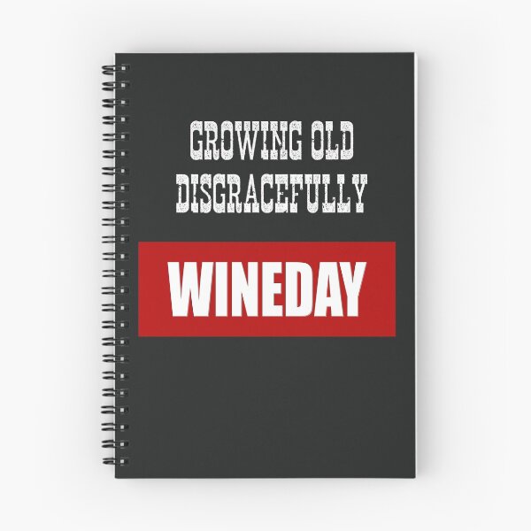 Item preview, Growing Old Disgracefully - Wineday designed and sold by MrVPhotography.