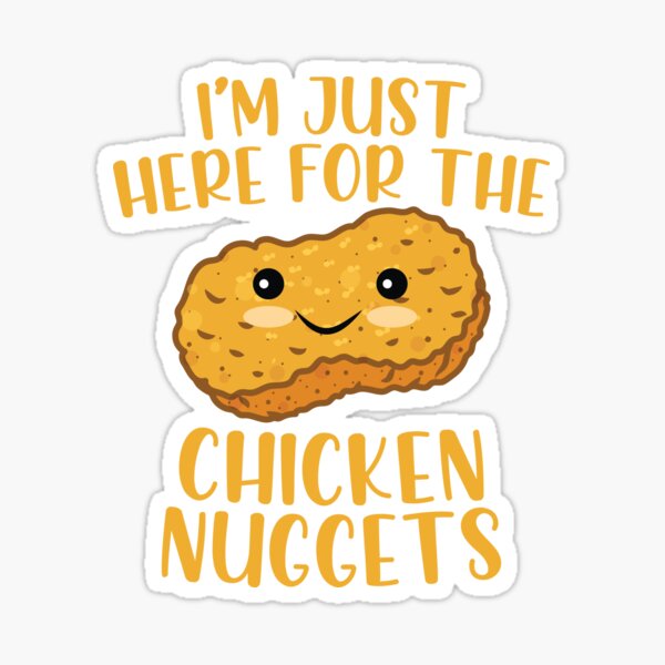 Item preview, I'm Just Here for the Chicken Nuggets designed and sold by CrystalCrush.