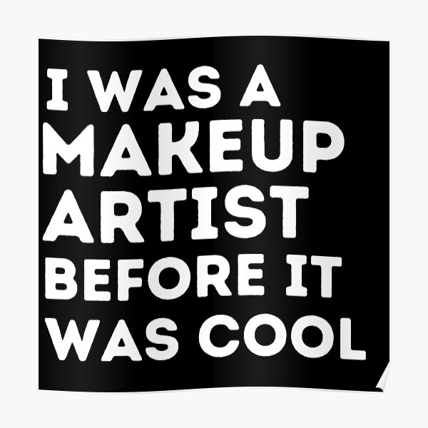 Funny Makeup Quote Posters for Sale | Redbubble Funny Makeup Quote Posters for Sale | Redbubble