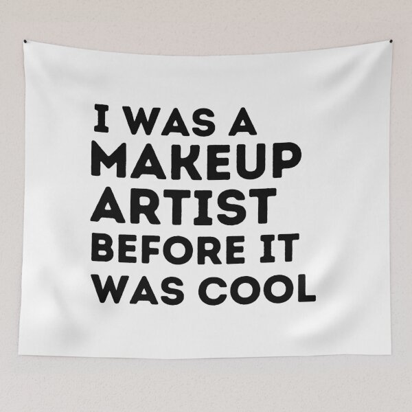 Item preview, I WAS A MAKEUP ARTIST BEFORE IT WAS COOL Funny MUA Quote designed and sold by a-little-ink.