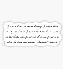 Raymond Carver Quote Sticker