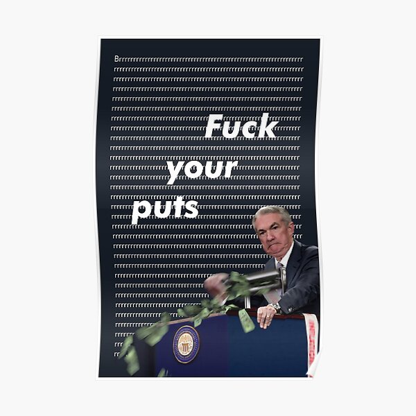 Jerome Powell - Fuck your puts Poster