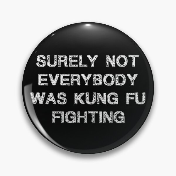 Item preview, Best Seller Surely Not Everybody Was Kung fu Fighting Merchandise designed and sold by Farid94.