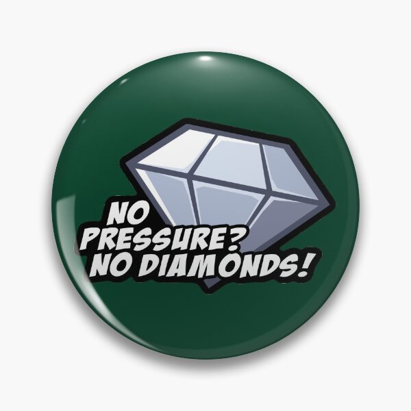 Item preview, No Pressure? No Diamonds! designed and sold by Jammerlee.