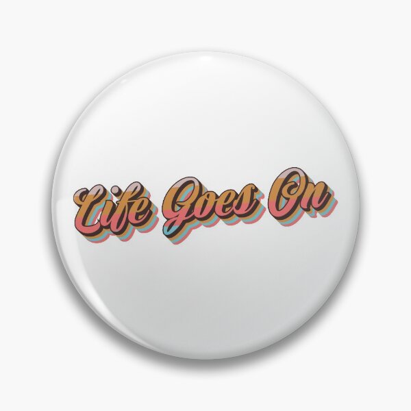 Item preview, Life Goes On designed and sold by quarantineshop.