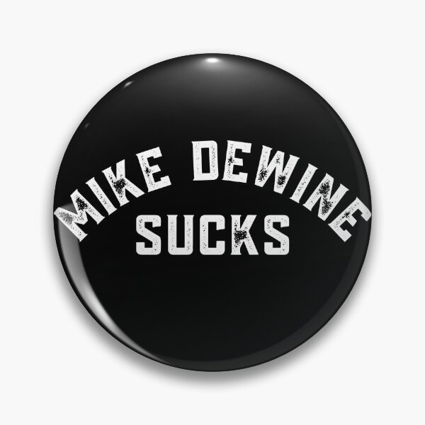 Item preview, Mike DeWine Sucks Anti Ohio Governor - white text designed and sold by MixedBagMerch.