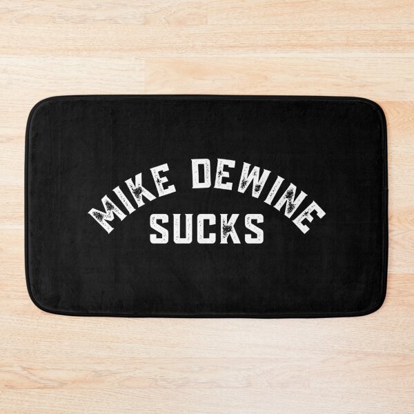 Item preview, Mike DeWine Sucks Anti Ohio Governor - white text designed and sold by MixedBagMerch.