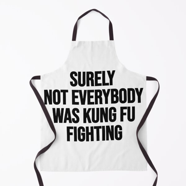 Item preview, Best Seller Surely Not Everybody Was Kung fu Fighting Merchandise designed and sold by Farid94.
