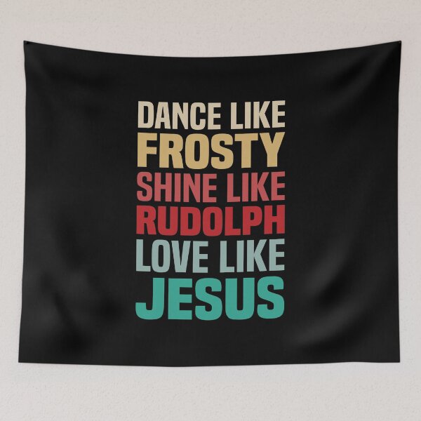Item preview, Dance like Frosty Shine like Rudolph Love like Jesus designed and sold by foramelie.