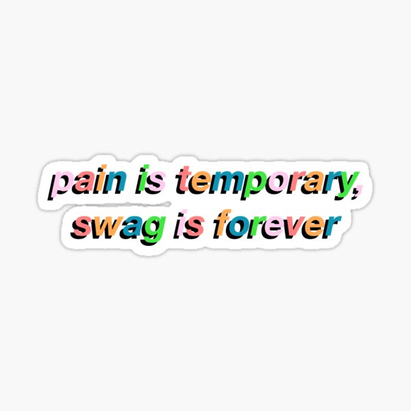Pain Is Temporary Stickers Redbubble