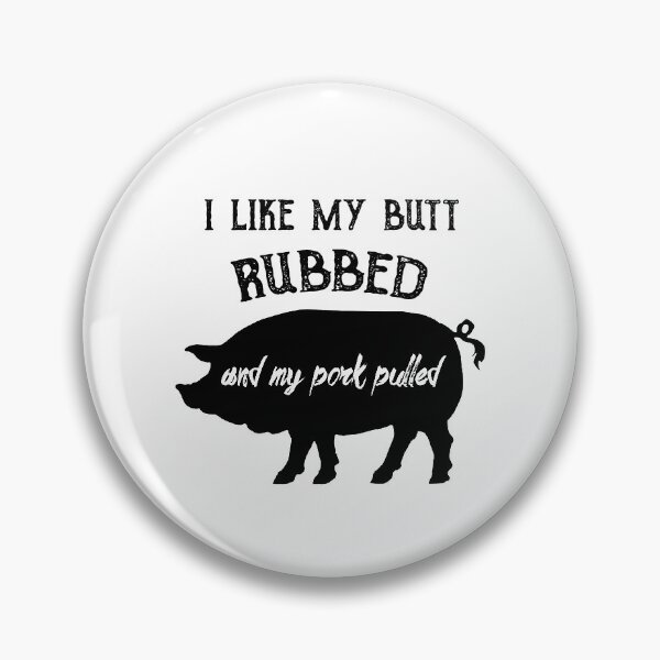 Item preview, i like my butt rubbed and my pork pulled designed and sold by PERsonalthreads.