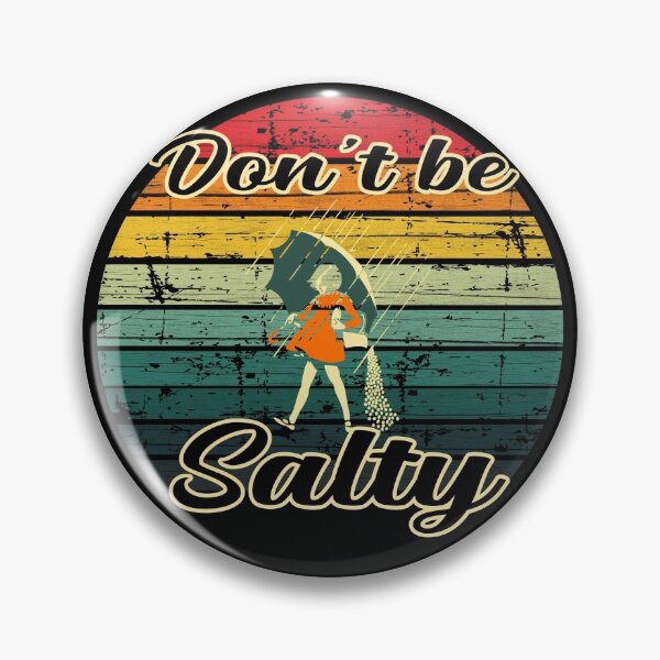 Item preview, Don't be Salty designed and sold by Meaningfully.