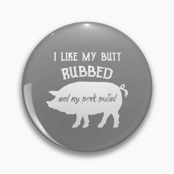 Item preview,  i like my butt rubbed and my pork pulled designed and sold by PERsonalthreads.