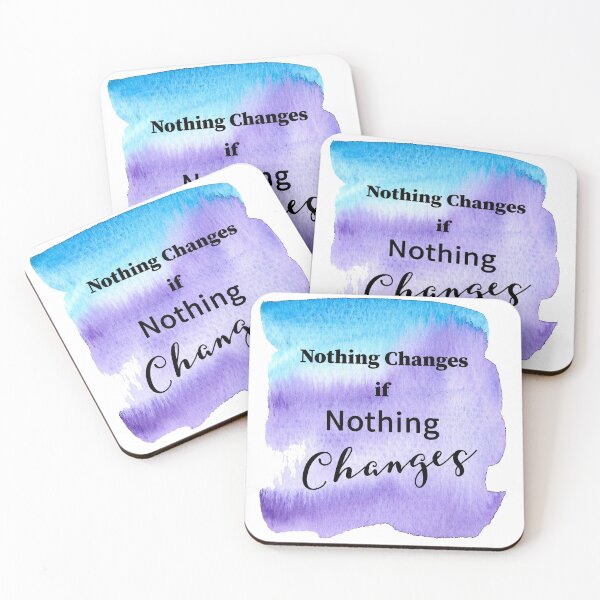 Item preview, Nothing Changes if Nothing Changes designed and sold by JodyzDesigns.