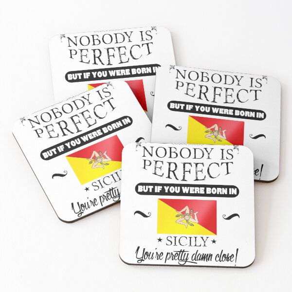 Item preview, Nobody is perfect but, if you were born in the Sicily, you are pretty damn close! designed and sold by obedtheartist.