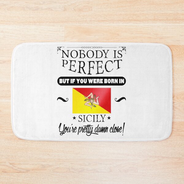 Item preview, Nobody is perfect but, if you were born in the Sicily, you are pretty damn close! designed and sold by obedtheartist.