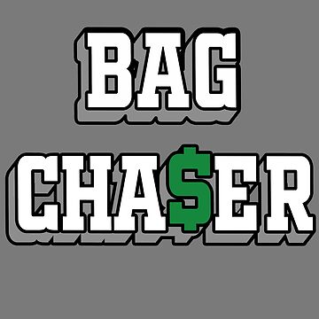 Bag Chaser Design with Black Text Sticker for Sale by ACEClanRust