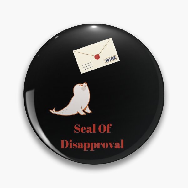 Item preview, Seal Of Disapproval designed and sold by HnLStore.